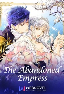 The Abandoned Empress - Free online novel on NovelFlow The Abandoned Empress cover - Read free novel on NovelFlow