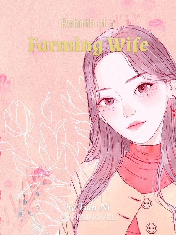 Rebirth of a Farming Wife - Free online novel on NovelFlow Rebirth of a Farming Wife cover - Read free novel on NovelFlow