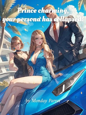 Prince charming, your persona has collapsed! - Free online novel on NovelFlow Prince charming, your persona has collapsed! cover - Read free novel on NovelFlow