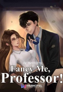 Fancy Me, Professor! - Free online novel on NovelFlow Fancy Me, Professor! cover - Read free novel on NovelFlow