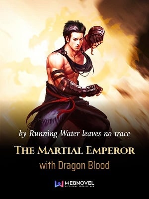 The Martial Emperor with Dragon Blood cover