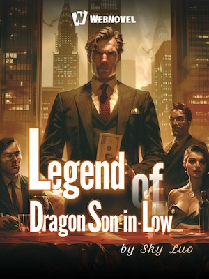 Legend of Dragon Son-in-law - Free online novel on NovelFlow Legend of Dragon Son-in-law cover - Read free novel on NovelFlow
