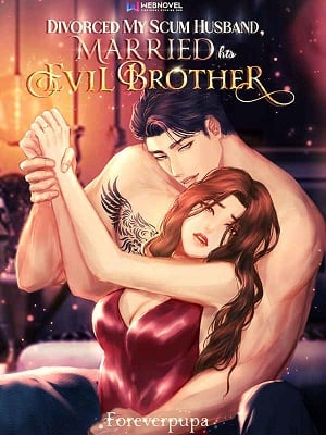 Divorced My Scum Husband, Married His Evil brother - Free online novel on NovelFlow Divorced My Scum Husband, Married His Evil brother cover - Read free novel on NovelFlow