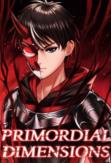 Primordial Dimensions - Free online novel on NovelFlow Primordial Dimensions cover - Read free novel on NovelFlow