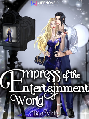Empress of the Entertainment World - Free online novel on NovelFlow Empress of the Entertainment World cover - Read free novel on NovelFlow