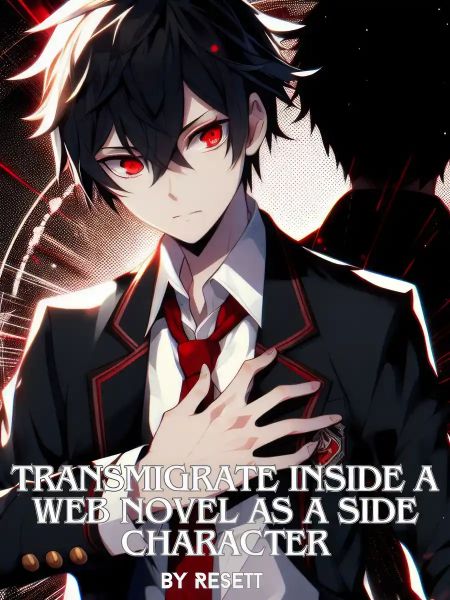 Transmigrate inside a Web Novel as a Side Character. cover - Read free novel on NovelFlow