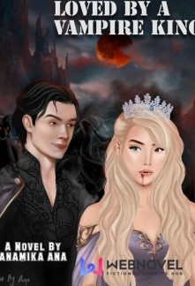 Loved By a Vampire King - Free online novel on NovelFlow Loved By a Vampire King cover - Read free novel on NovelFlow