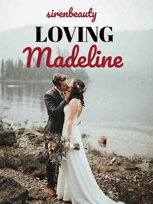 Loving Madeline - Free online novel on NovelFlow Loving Madeline cover - Read free novel on NovelFlow