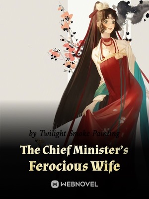 The Chief Minister's Ferocious Wife - Free online novel on NovelFlow The Chief Minister's Ferocious Wife cover - Read free novel on NovelFlow