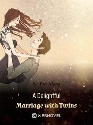 A Delightful Marriage with Twins - Free online novel on NovelFlow A Delightful Marriage with Twins cover - Read free novel on NovelFlow
