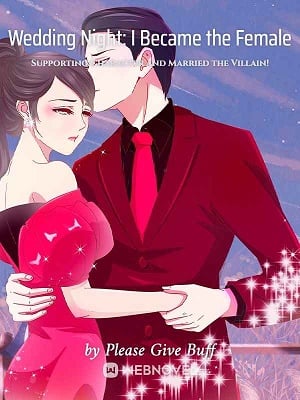 Wedding Night: I Became the Female Supporting Character and Married the Villain! cover - Read free novel on NovelFlow