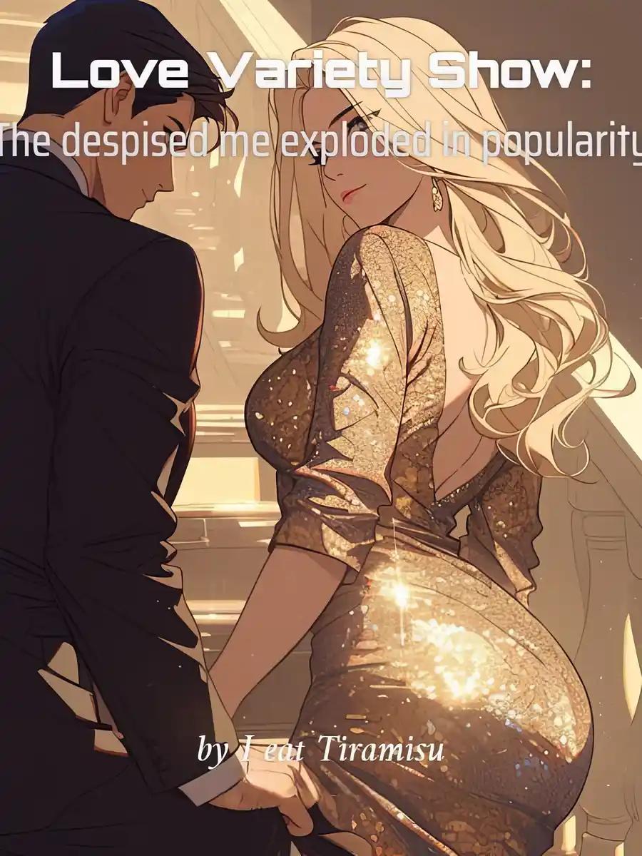 Love Variety Show: The despised me exploded in popularity cover