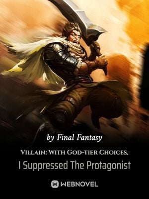 Villain: With God-tier Choices, I Suppressed The Protagonist - Free online novel on NovelFlow Villain: With God-tier Choices, I Suppressed The Protagonist cover - Read free novel on NovelFlow