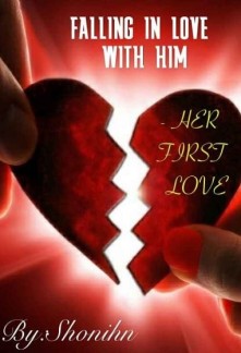 Falling In Love With Him – Her First Love - Free online novel on NovelFlow Falling In Love With Him – Her First Love cover - Read free novel on NovelFlow