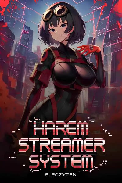 Harem Streamer System: Every Crime I Broadcast Wins Me a Superheroine cover