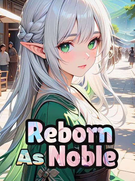 Reborn As Noble - Free online novel on NovelFlow Reborn As Noble cover - Read free novel on NovelFlow