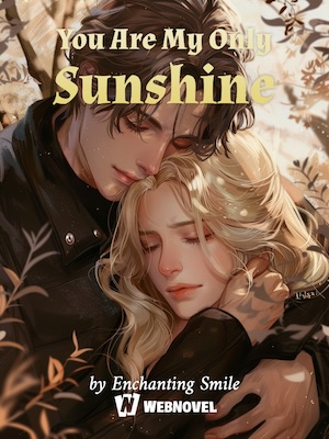 You Are My Only Sunshine - Free online novel on NovelFlow You Are My Only Sunshine cover - Read free novel on NovelFlow