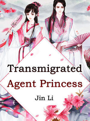 Transmigrated Agent Princess - Free online novel on NovelFlow Transmigrated Agent Princess cover - Read free novel on NovelFlow