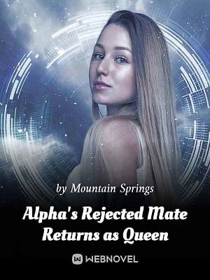 Alpha's Rejected Mate Returns as Queen - Free online novel on NovelFlow Alpha's Rejected Mate Returns as Queen cover - Read free novel on NovelFlow