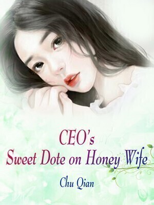 CEO's Sweet Dote on Honey Wife - Free online novel on NovelFlow CEO's Sweet Dote on Honey Wife cover - Read free novel on NovelFlow
