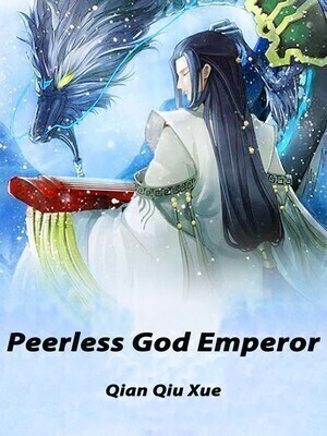 Peerless God Emperor - Free online novel on NovelFlow Peerless God Emperor cover - Read free novel on NovelFlow