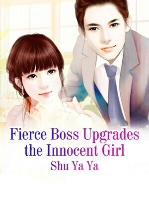 Fierce Boss Upgrades the Innocent Girl - Free online novel on NovelFlow Fierce Boss Upgrades the Innocent Girl cover - Read free novel on NovelFlow