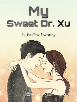 My Sweet Dr. Xu - Free online novel on NovelFlow My Sweet Dr. Xu cover - Read free novel on NovelFlow