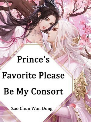 Prince's Favorite, Please Be My Consort - Free online novel on NovelFlow Prince's Favorite, Please Be My Consort cover - Read free novel on NovelFlow