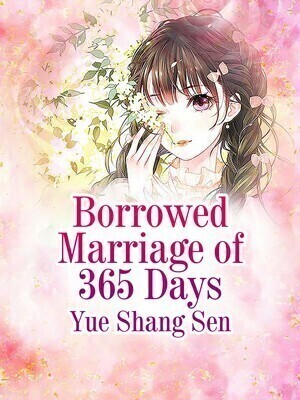 Borrowed Marriage of 365 Days - Free online novel on NovelFlow Borrowed Marriage of 365 Days cover - Read free novel on NovelFlow
