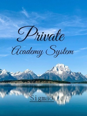 Private Academy System - Free online novel on NovelFlow Private Academy System cover - Read free novel on NovelFlow