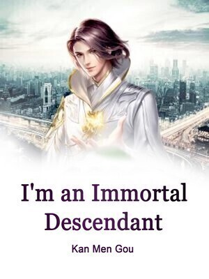 I'm an Immortal Descendant cover