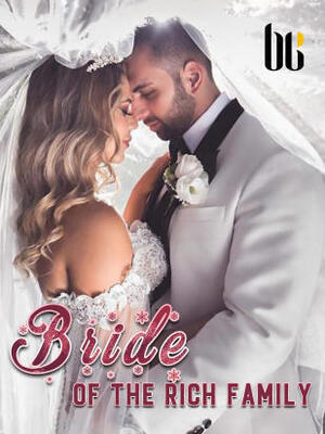Bride Of the Rich Family - Free online novel on NovelFlow Bride Of the Rich Family cover - Read free novel on NovelFlow
