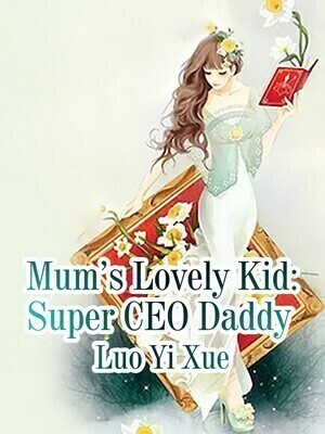 Mum's Lovely Kid: Super CEO Daddy - Free online novel on NovelFlow Mum's Lovely Kid: Super CEO Daddy cover - Read free novel on NovelFlow