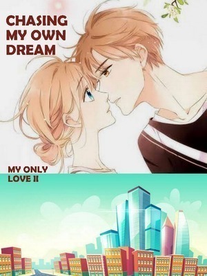 MY ONLY LOVE II : CHASING MY OWN DREAM cover
