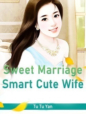 Sweet Marriage: Smart Cute Wife - Free online novel on NovelFlow Sweet Marriage: Smart Cute Wife cover - Read free novel on NovelFlow