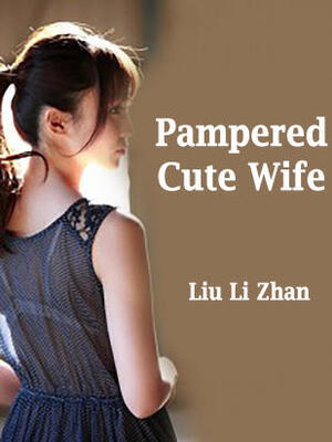 Pampered Cute Wife - Free online novel on NovelFlow Pampered Cute Wife cover - Read free novel on NovelFlow