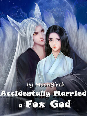 Accidentally Married a Fox God - Free online novel on NovelFlow Accidentally Married a Fox God cover - Read free novel on NovelFlow