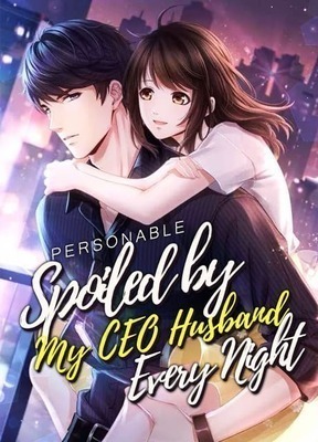 Spoiled by My CEO Husband Every Night - Free online novel on NovelFlow Spoiled by My CEO Husband Every Night cover - Read free novel on NovelFlow