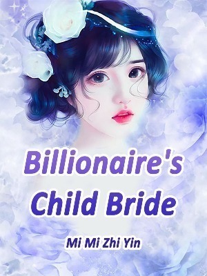 Billionaire's Child Bride - Free online novel on NovelFlow Billionaire's Child Bride cover - Read free novel on NovelFlow