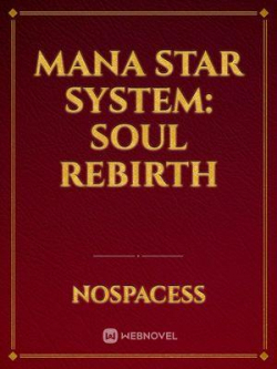 Mana Star System: Soul Rebirth - Free online novel on NovelFlow Mana Star System: Soul Rebirth cover - Read free novel on NovelFlow