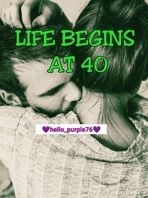 LIFE BEGINS AT 40 - Free online novel on NovelFlow LIFE BEGINS AT 40 cover - Read free novel on NovelFlow