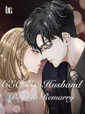 CEO Ex-Husband Begs to Remarry - Free online novel on NovelFlow CEO Ex-Husband Begs to Remarry cover - Read free novel on NovelFlow
