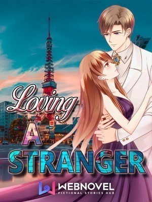 Loving A STRANGER - Free online novel on NovelFlow Loving A STRANGER cover - Read free novel on NovelFlow