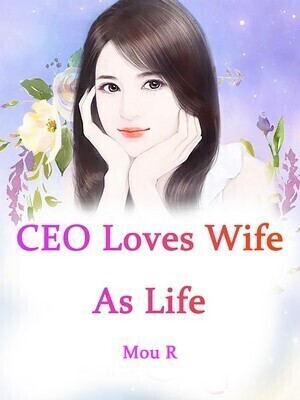 CEO Loves Wife As Life - Free online novel on NovelFlow CEO Loves Wife As Life cover - Read free novel on NovelFlow