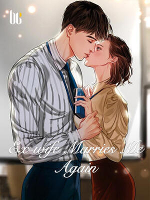 Ex-wife Marries Me Again - Free online novel on NovelFlow Ex-wife Marries Me Again cover - Read free novel on NovelFlow