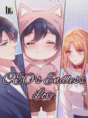 CEO's Endless Love(The Coming Cute Baby: No Bounds for the President's Spoiling) cover