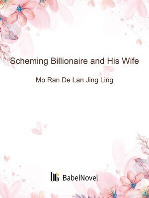 Scheming Billionaire and His Wife - Free online novel on NovelFlow Scheming Billionaire and His Wife cover - Read free novel on NovelFlow