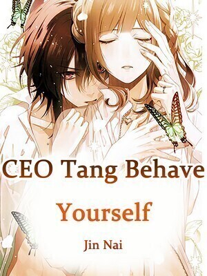 CEO Tang, Behave Yourself - Free online novel on NovelFlow CEO Tang, Behave Yourself cover - Read free novel on NovelFlow
