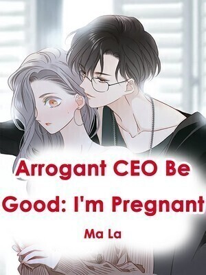 Arrogant CEO Be Good: I'm Pregnant - Free online novel on NovelFlow Arrogant CEO Be Good: I'm Pregnant cover - Read free novel on NovelFlow