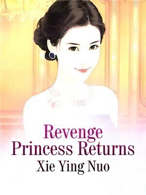 Revenge Princess Returns - Free online novel on NovelFlow Revenge Princess Returns cover - Read free novel on NovelFlow